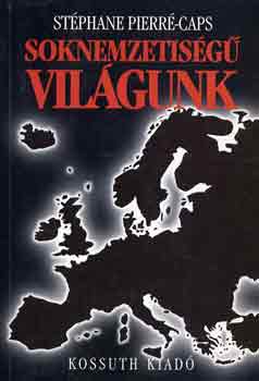 St�phane Pierr�-Caps - Soknemzetis�g� vil�gunk