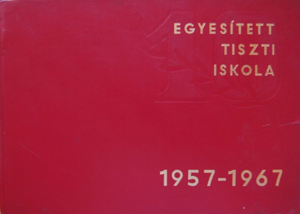 nincs megadva - Egyestett tiszti iskola 1957-1967