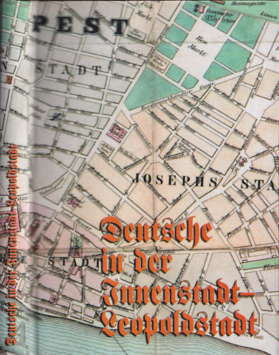 Deutsche in der Innenstadt-Leopoldstadt - N�metek a Belv�ros-Lip�tv�rosban