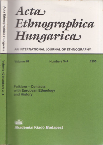 Acta Ethnographica Hungarica an international journal of ethnography - Folklore-Contacts with European Ethnology and History