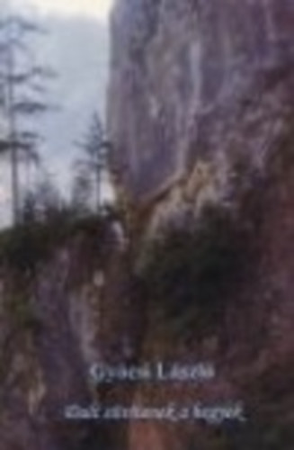 Gyócsi László - Dalt süvítenek a hegyek