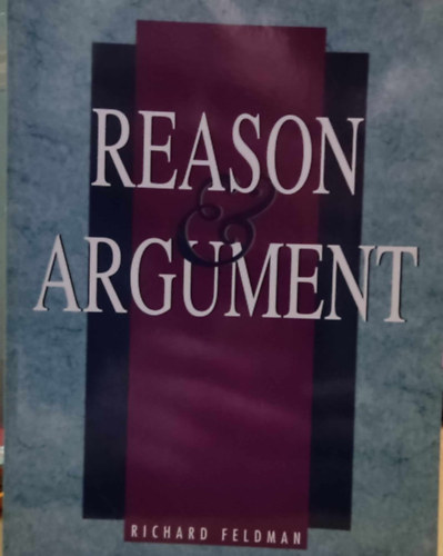 Richard Feldman - Reason & Argument (Ok s rv)