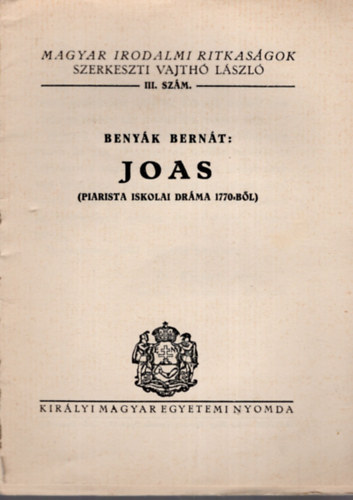 Beny�k Bern�t - Joas (Piarista iskolai dr�ma 1770-b�l)