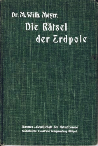 Dr. M. Wilh. Meyer - Die Rtsel der Erdpole