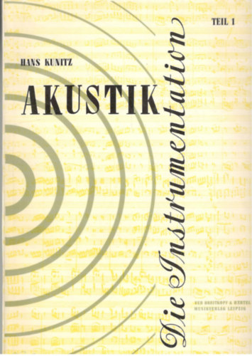 Hans Kunitz - Die Istrumentation I.: Akustik