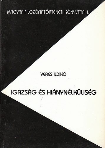 Veres Ildik� - Igazs�g �s hi�nyn�lk�lis�g