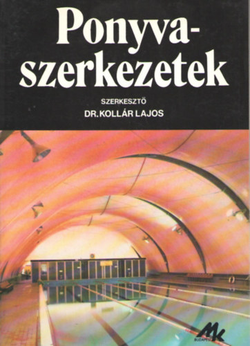 Koll�r Lajos dr.  (szerk.) - Ponyvaszerkezetek