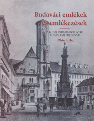 Buzinkay Gza  (szerk.) - Budavri emlkek s emlkezsek