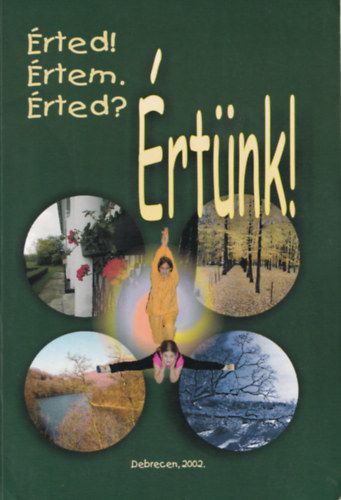 Csikai; Kiss; Nagyn� Hal�sz - �rted! �rtem. �rted? �rt�nk!