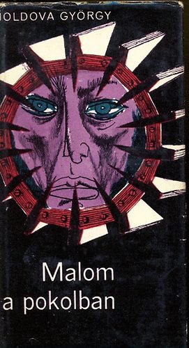 Moldova Gy�rgy - Malom a pokolban