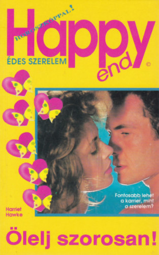 Harriet Hawke - �lelj szorosan! (Happy end)