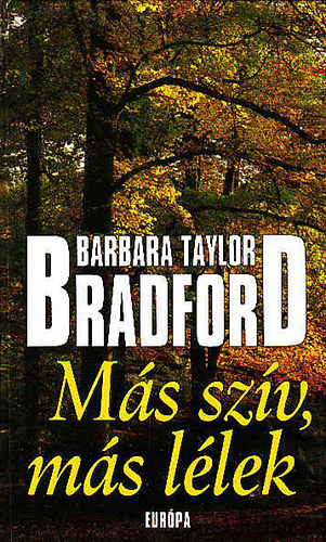 Barbara Taylor Bradford - Ms szv, ms llek