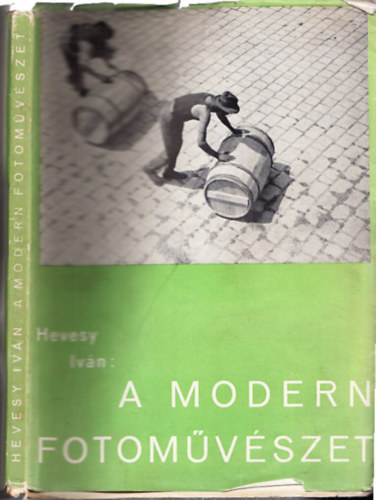 Hevesy Iv�n - A modern fotom�v�szet (I. kiad�s)