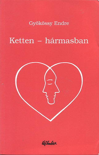 Dr. Gy�k�ssy Endre - Ketten - h�rmasban (H�zass�g- �s csal�dl�lektan)