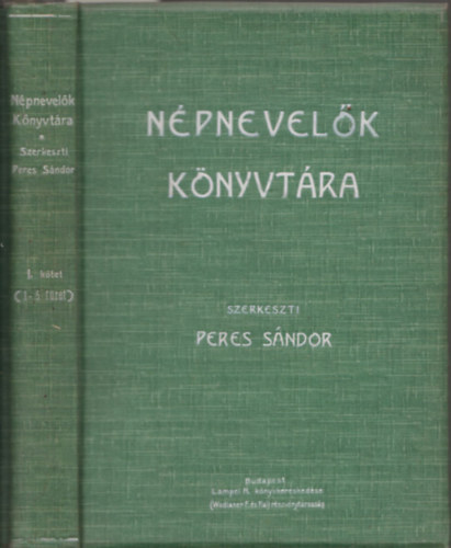 Peres Sándor (szerk.) - Népnevelők könyvtára I. kötet (1-5. füzet, egy kötetben)