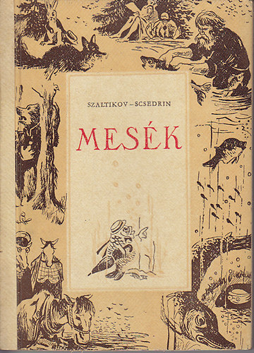 Szaltikov-Scsedrin - Mesék