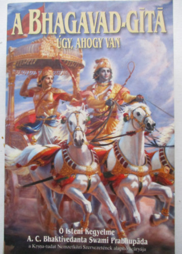 A. C. Bhaktivedanta S. P. - A Bhagavad-G�t� �gy, ahogy van