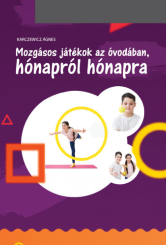 Karczewicz gnes - Mozgsos jtkok az vodban, hnaprl hnapra
