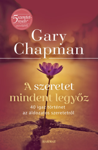 Gary Chapman - A szeretet mindent legyőz