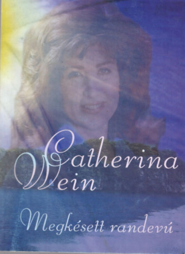 Catherina Wein - Megkésett randevú