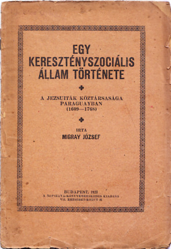 Migray Jzsef - Egy keresztnyszocilis llam trtnete