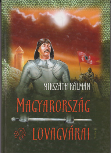 Mikszth Kmn - Magyarorszg lovagvrai