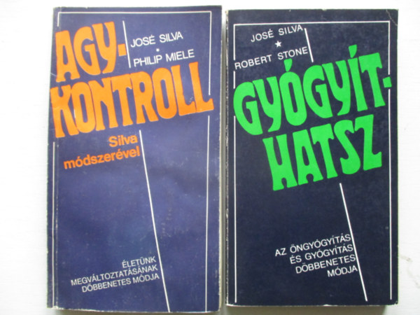 José Silva . Robert B. Stone Silva,José-Miele,Philip - 2 db. agykontroll (Agykontroll Silva módszerével + Gyógyíthatsz)