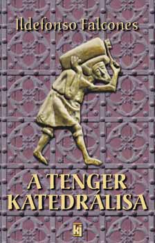 Ildefonso Falcones - A Tenger Katedr�lisa