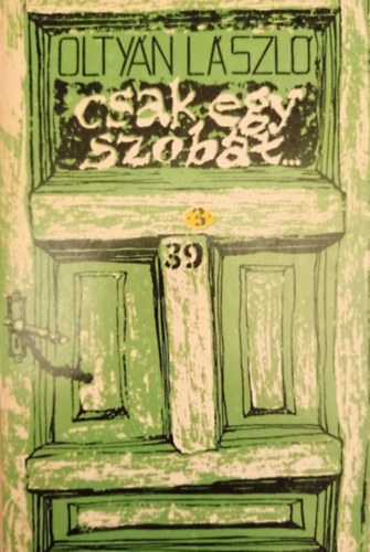 Olty�n L�szl� - Csak egy szob�t...