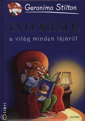 Geronimo Stilton - Esti mesk - a vilg minden tjrl