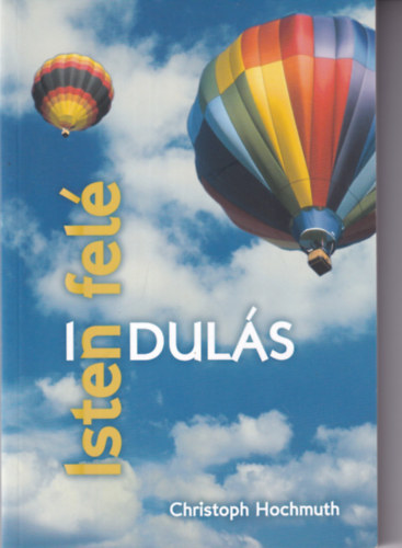 Christoph Hochmuth - Indulás Isten felé