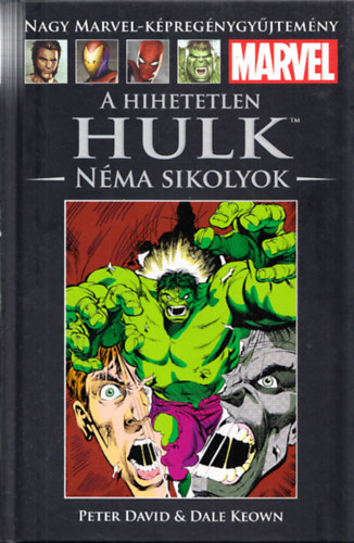 Dale Keown Peter David - A hihetetlen Hulk - Nma sikolyok (Nagy Marvel-kpregnygyjtemny 8.)