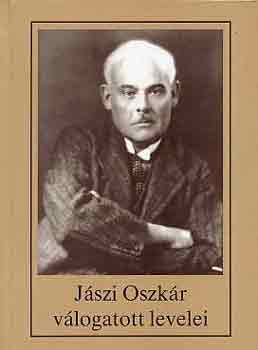 J�szi Oszk�r - J�szi Oszk�r v�logatott levelei