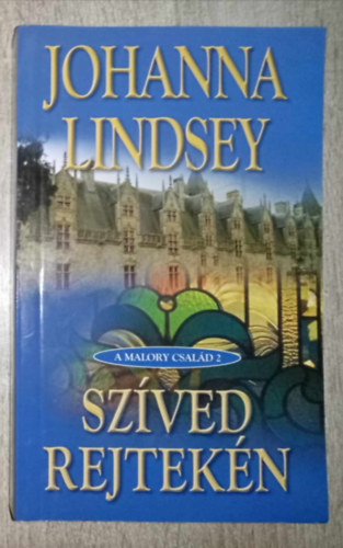 Gond�n� Kaul �va  Johanna Lindsey (ford.) - Sz�ved rejtek�n - A Malory csal�d 2. (Tender Rebel) - Gond�n� Kaul �va ford�t�s�ban