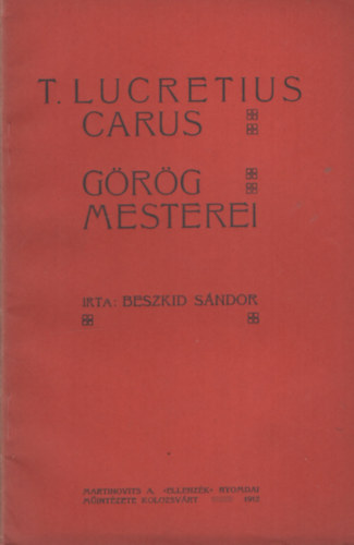 Beszkid Sándor - T. Lucretius Carus - Görög mesterei