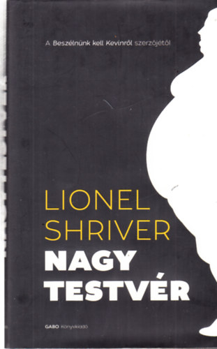 Lionel Shriver - Nagy Testv�r
