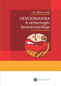 Dr. Monos Emil - Hemodinamika. A vrkerings biomechanikja