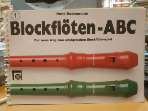 Hans Bodenmann - Blockflöten-ABC - Der neue Weg zum erfolgreichen Blockflötenspiel