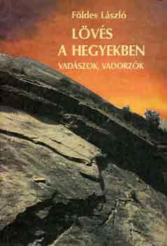 F�ldes L�szl� - L�v�s a hegyekben (Vad�szok, vadorz�k)