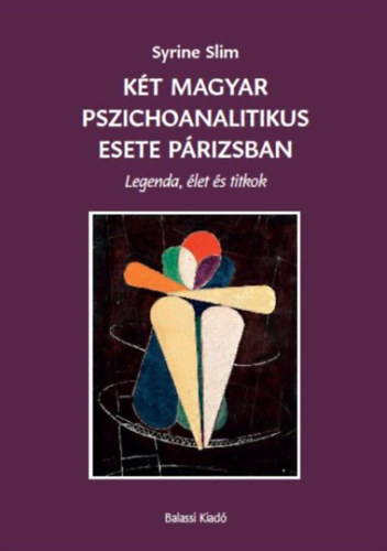 Syrine Slim - K�t magyar pszichoanalitikus esete P�rizsban