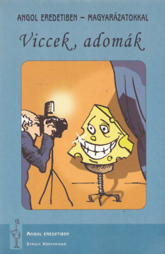 Radácsy László (szerk.) - Viccek, Adomák - Angol Eredetiben,Magyarázatokkal