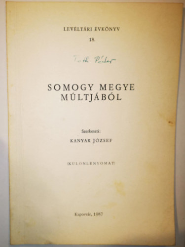 Kanyar József - Somogy megye múltjából 1987 - Levéltári évkönyv 18.