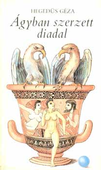 Heged�s G�za - �gyban szerzett diadal