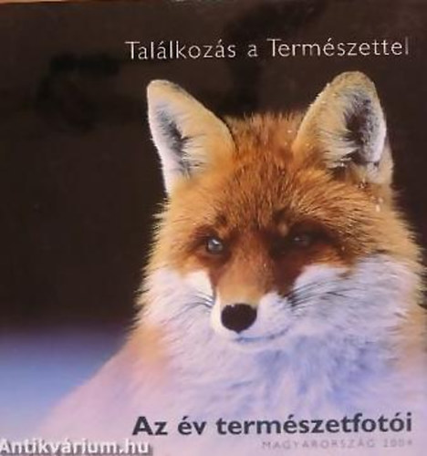 Tal�lkoz�s a term�szettel-Az �v term�szetfot�i Magyarorsz�g 2004