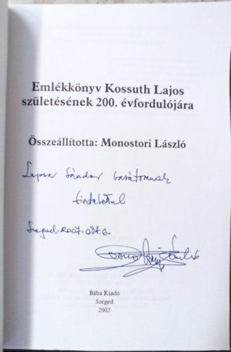 Monostori László - Emlékkönyv Kossuth Lajos születésének 200. évfordulójára - Dedikált