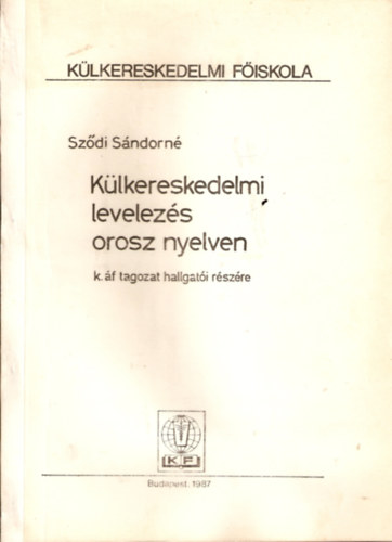 Szdi Sndorn - Klkereskedelmi levelezs orosz nyelven a k.f tagozat hallgati rszre