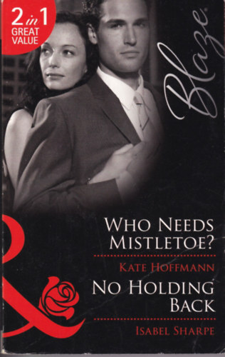 Isabel Sharpe Kate Hoffmann - Who needs Mistletoe? - No holding back
