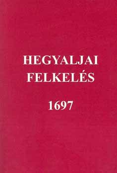 dr. Tamás Edit (szerkesztő) - Hegyaljai felkelés 1697