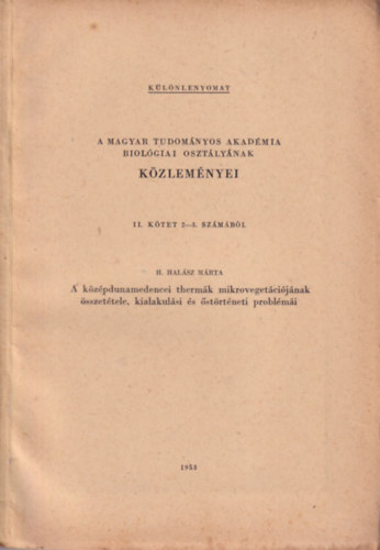 H. Halsz Mrta - A kzpdunamedencei thermk mikrovegetcijnak sszettele, kialakusi s strtneti problmi - Klnlenyomat