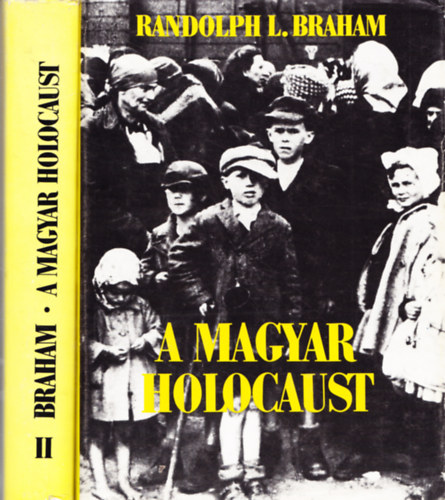 Randolph Braham - A magyar holocaust I-II.